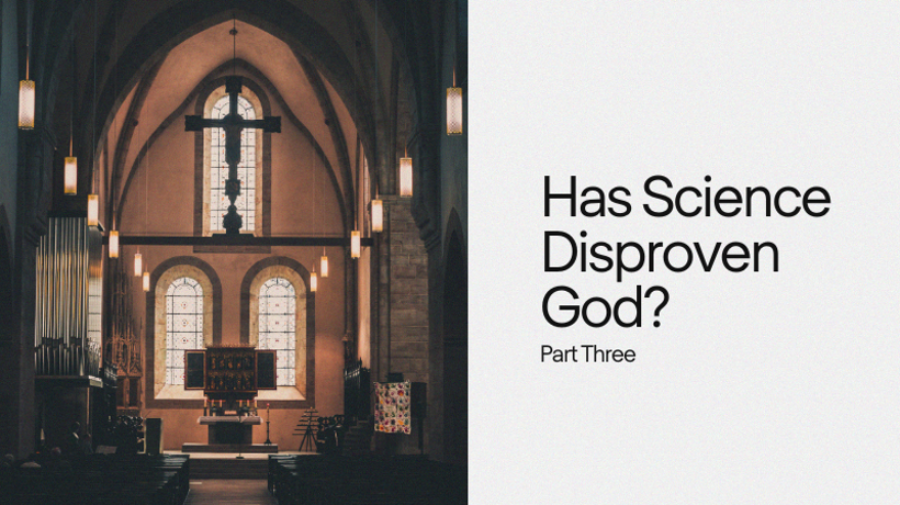 Part Three - Has science disproven God? A Brief History of Modern Science: Design